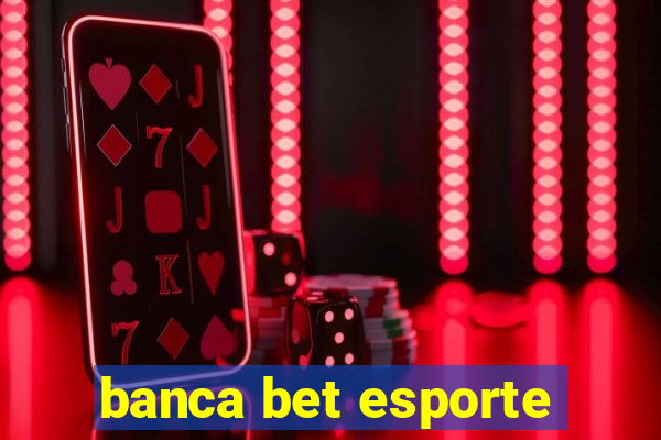 banca bet esporte